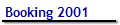 Booking 2001