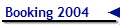 Booking 2004