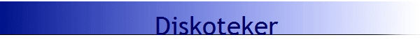 Diskoteker                  