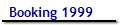  Booking 1999