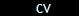   CV